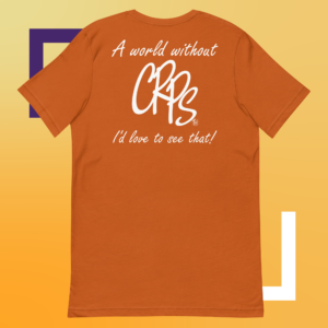 Quality Orange uni-sex t-shirt with the words "A world without CRPS I'd Like to see that!" written in white printed on the back.
